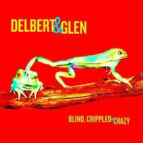 Delbert McClinton & Glen Clark Blind, Crippled And Crazy CD