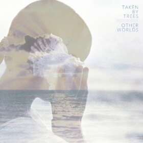 Taken By Trees - Other Worlds CD