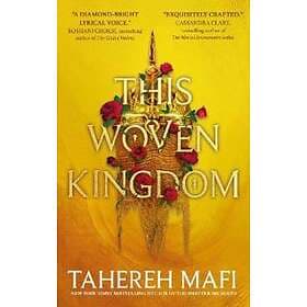 This Woven Kingdom - Tahereh Mafi