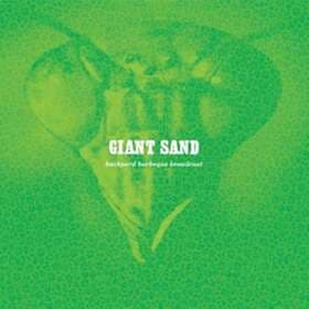 Giant Sand Backyard BBQ Broadcast 25th Anniversary Edition (Remastered) CD