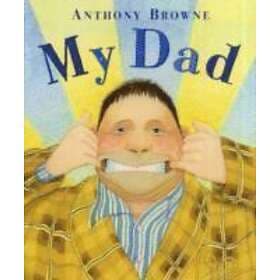 Anthony Browne: My Dad