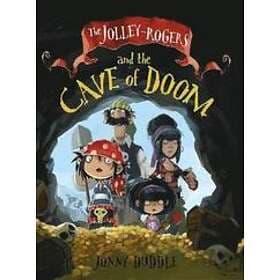 Jonny Duddle: The Jolley-Rogers and the Cave of Doom
