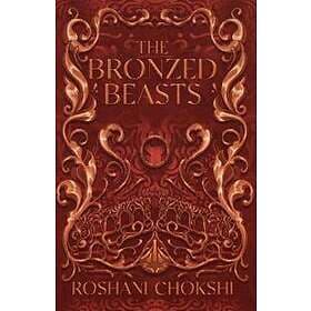 Roshani Chokshi: The Bronzed Beasts