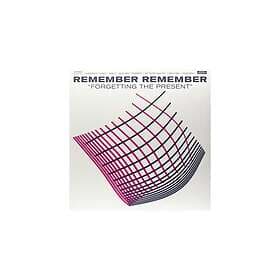 Remember Forgetting The Present LP