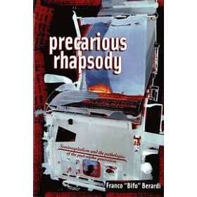 Franco 'Bifo' Berardi: Precarious Rhapsody