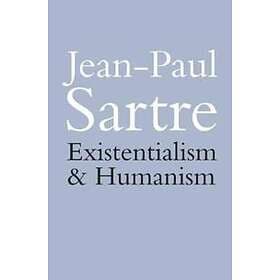 Jean-Paul Sartre: Existentialism and Humanism