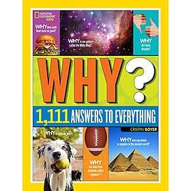 Crispin Boyer, National Geographic Kids: Why? Over 1.111 Answers to Everything
