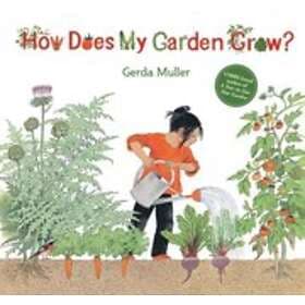 Gerda Muller: How Does My Garden Grow?