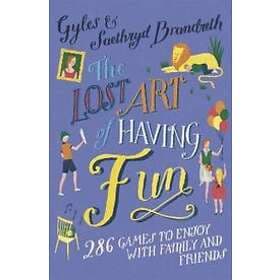 Gyles Brandreth, Saethryd Brandreth: The Lost Art of Having Fun