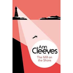 Ann Cleeves: The Mill on the Shore
