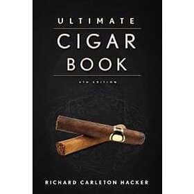 Richard Carleton Hacker: The Ultimate Cigar Book