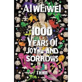 Ai Weiwei: 1000 Years Of Joys And Sorrows