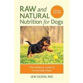 Lew Olson: Raw and Natural Nutrition for Dogs, Revised Edition