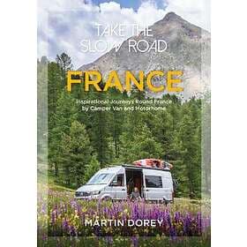 Martin Dorey: Take the Slow Road: France