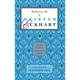 Matthew Fox: Meditations with Meister Eckhart