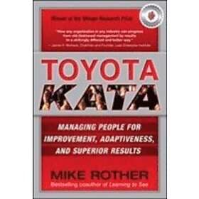 Mike Rother: Toyota Kata: Managing People for Improvement, Adaptiveness and Supe