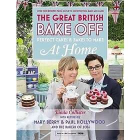Linda Collister: Great British Bake Off Perfect Cakes &; Bakes To Make At Home