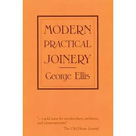 George Ellis: Modern Practical Joinery
