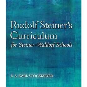 E A Karl Stockmeyer: Rudolf Steiner's Curriculum for Steiner-Waldorf Schools