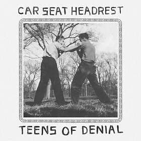 Car Seat Headrest Teens Of Denial LP