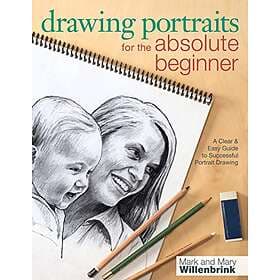 Mark Willenbrink, Mary Willenbrink: Drawing Portraits for the Absolute Beginner