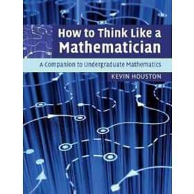 Kevin Houston: How to Think Like a Mathematician