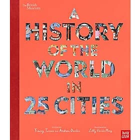 British Museum: A History of the World in 25 Cities