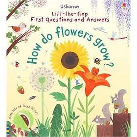 First Questions and Answers: How do flowers grow?