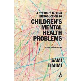 Straight Talking Introduction to Children's Mental Health Problems (second editi