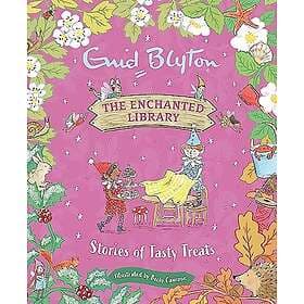 The Enchanted Library: Stories of Tasty Treats