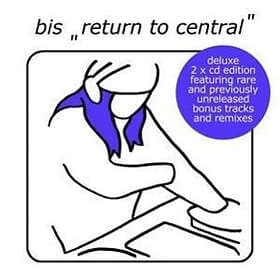 Bis: Return To Central (Deluxe)