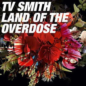 TV Smith: Land Of The Overdose CD